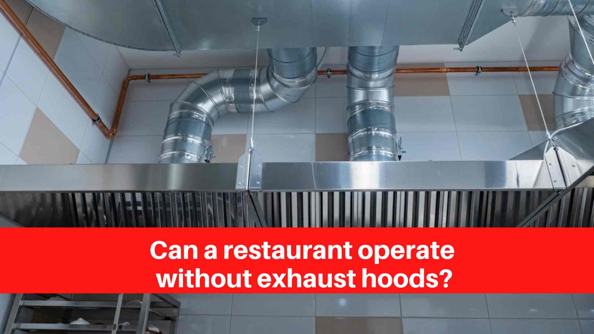 Can a restaurant operate without exhaust hoods