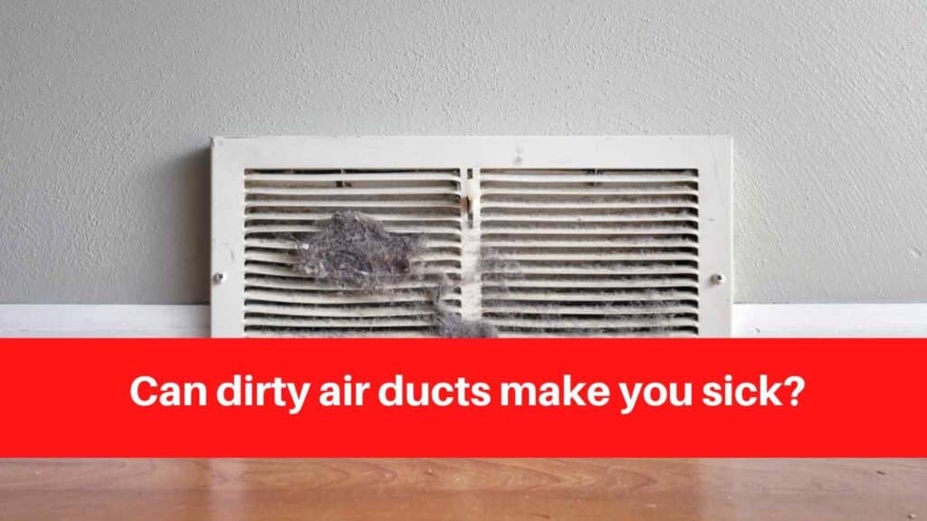 Can dirty air ducts make you sick
