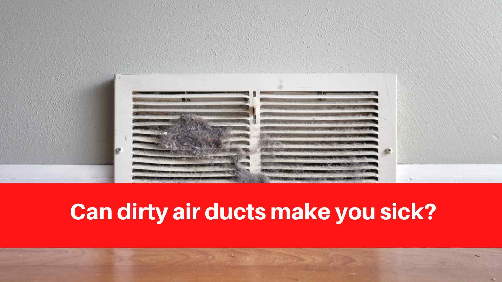Can dirty air ducts make you sick