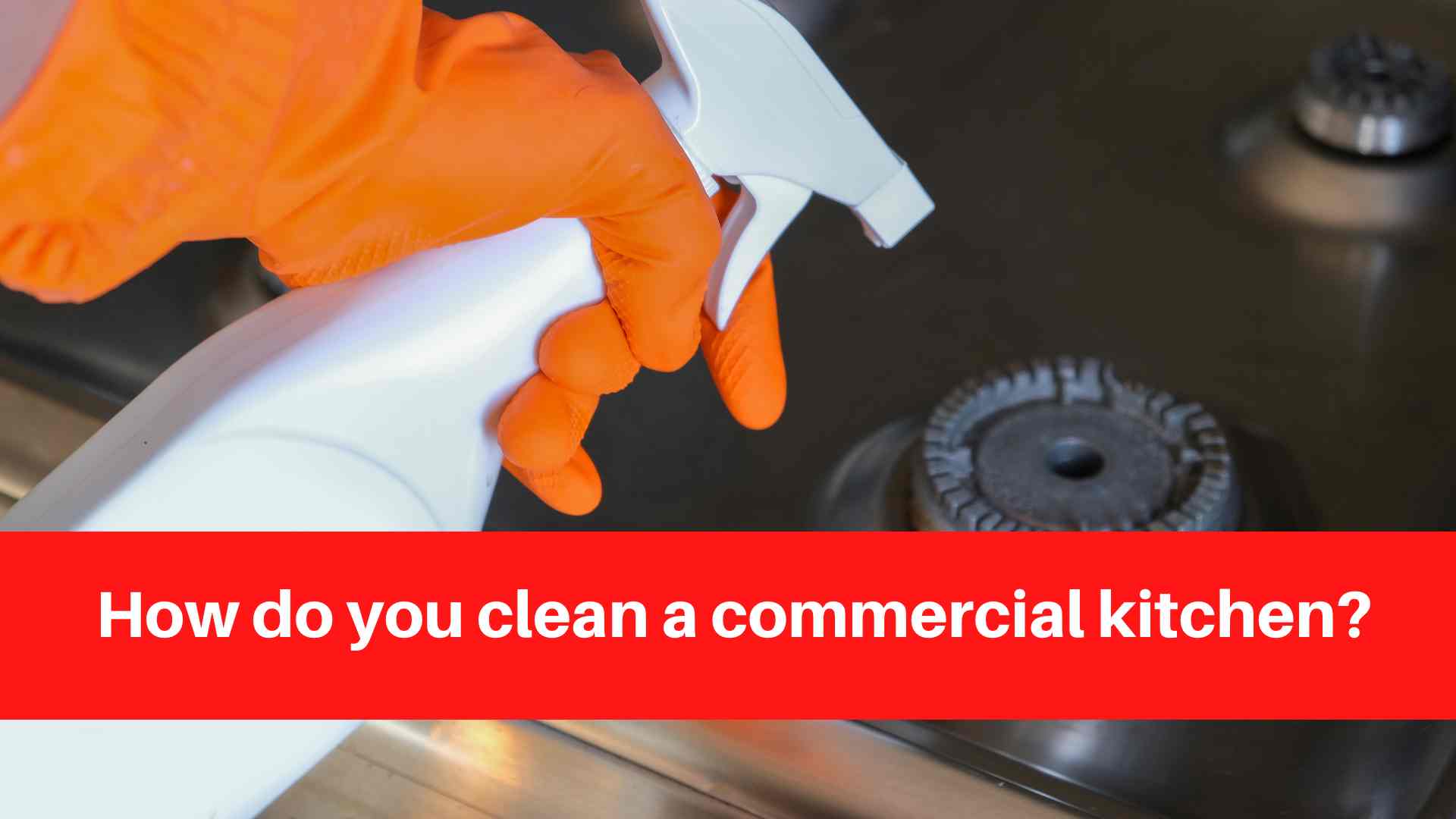 How do you clean a commercial kitchen