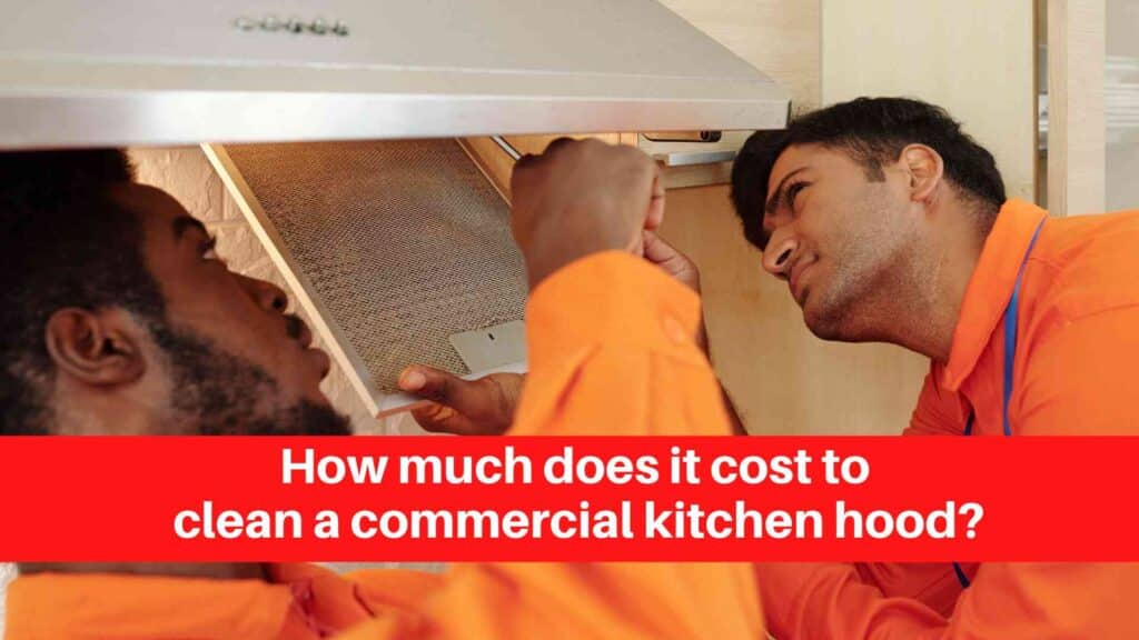 How much does it cost to clean a commercial kitchen hood