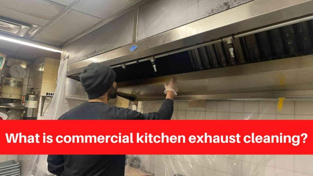 What is commercial kitchen exhaust cleaning