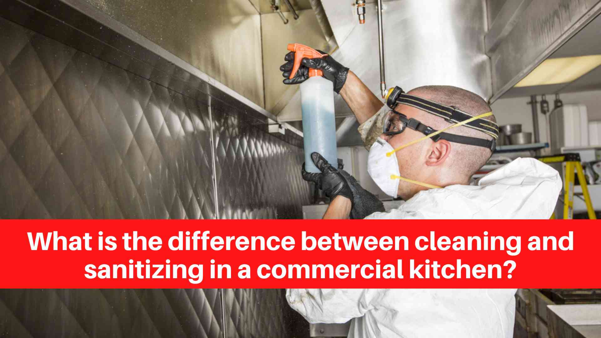 What is the difference between cleaning and sanitizing in a commercial kitchen